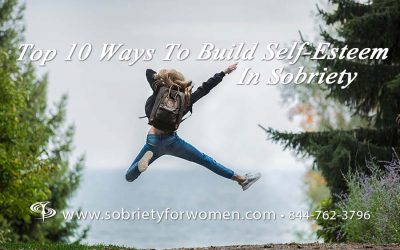 Top 10 Ways To Build Self-Esteem In Sobriety